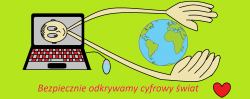 Laptop z którego bokiem widać głowę dziecka i wychodzące z ekranu ręce obejmujące kulę ziemską, Poniżej komputerowy napis &quot;Bezpiecznie odkrywamy cyfrowy świat&quot; obok napisu czerwone serduszko