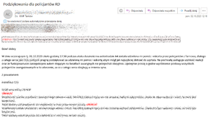 Dzień dobry 

W dniu wczorajszym tj. 01.10.2023 około godziny 17:50 podczas ataku duszności na autostradzie A4 została udzielona mi pomóc i eskorta przez policjantów z Tarnowa, dlatego z całego serca (zamazany tekst) pragnę podziękować za udzieloną mi pomoc i eskortę abym mógł jak najszybciej dotrzeć do szpitala. Na pochwałę zasługuje szybkość reakcji oraz że funkcjonariusze zaniepokojeni autem stojącym na światłach awaryjnych nie przejechali obojętnie. Uprzejmie proszę o godne wyróżnienie postawy wszystkich policjantów zaangażowanych w to zdarzenie, za co z całego serca dziękuję w imieniu syna.

Z poważaniem